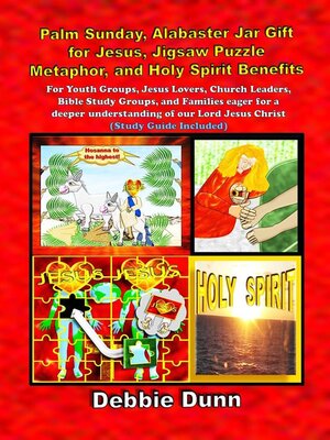 cover image of Palm Sunday, Alabaster Jar Gift for Jesus, Jigsaw Puzzle Metaphor, and Holy Spirit Benefits